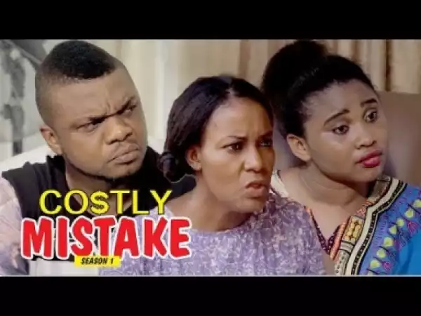 Video: Costly Mistake [Season 1] - Latest Nigerian Nollywoood Movies 2018
